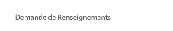Demande de Renseignements